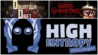 Downtown Drift, High Entropy Challenges, Dark Deception and more..