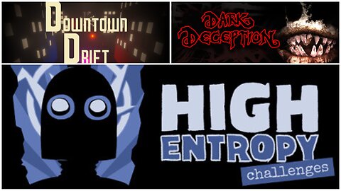 Downtown Drift, High Entropy Challenges, Dark Deception and more..