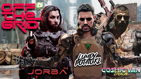 🔴Live-Jorba4- OFF THE GRID- W/ TheLumpyPotatox2 & Cosmic Van Denim