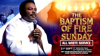 The Baptism of Fire Sunday with The Bondservant of Christ John