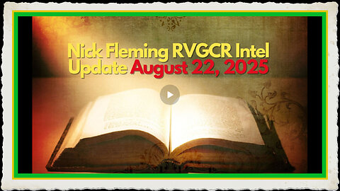 Nick Fleming RVGCR Intel Update August 22, 2025