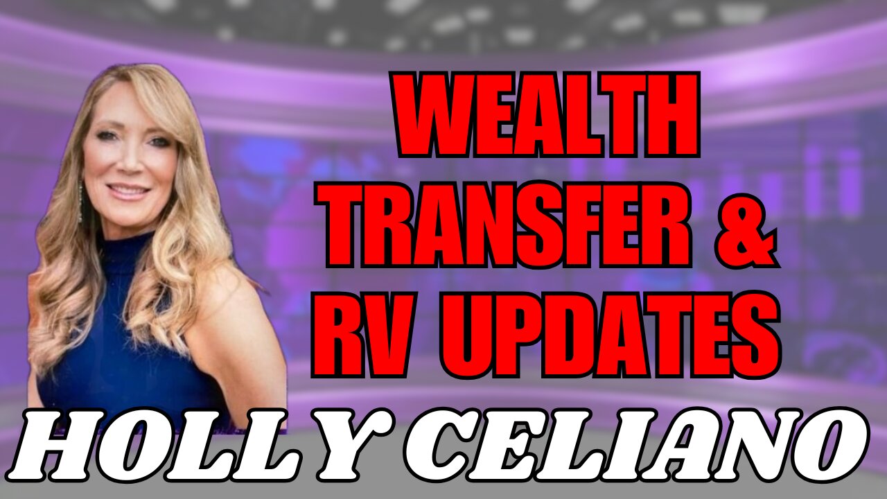 Holly Celiano Wealth Transfer, RV Updates & Latest Intel March 28th 2025