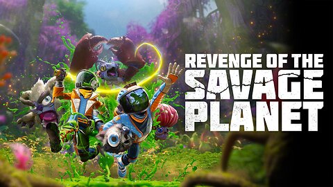 Not sure about this one. Revenge of the Savage Planet
