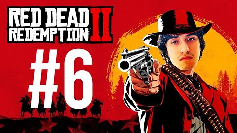 It's Time To See What The Hype Is About #6 (Red Dead Redemption II)