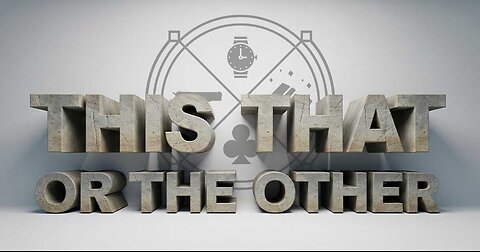 This, that, or the other