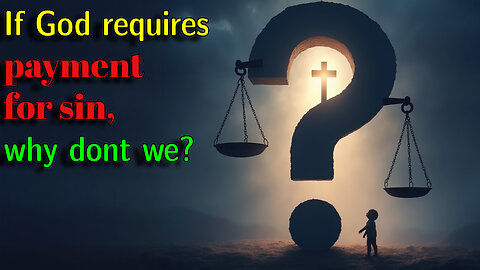 If God requires payment for sin to be forgiven, why don't we do the same?
