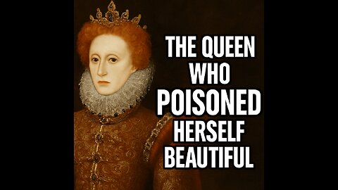 The Queen Who Poisoned Herself Beautiful