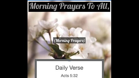 (Morning Prayers) Good mornings Everyone I pray you reach this prayer's Daily Verse Acts 5:32.