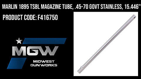 Marlin 1895 TSBL Magazine Tube, .45-70 Govt Stainless, 15.446" - F416750