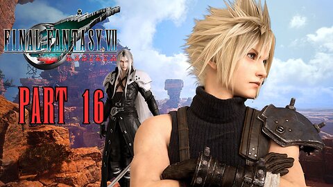 4K - Final Fantasy VII Rebirth - Part 16 - Going Home Again