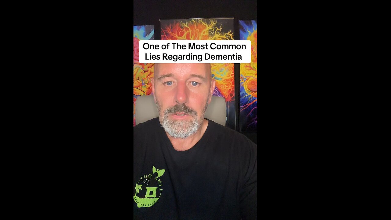One of The Most Common Lies Regarding Dementia