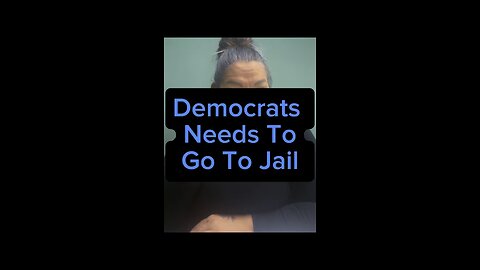 Democrats Need Go Jail 😩