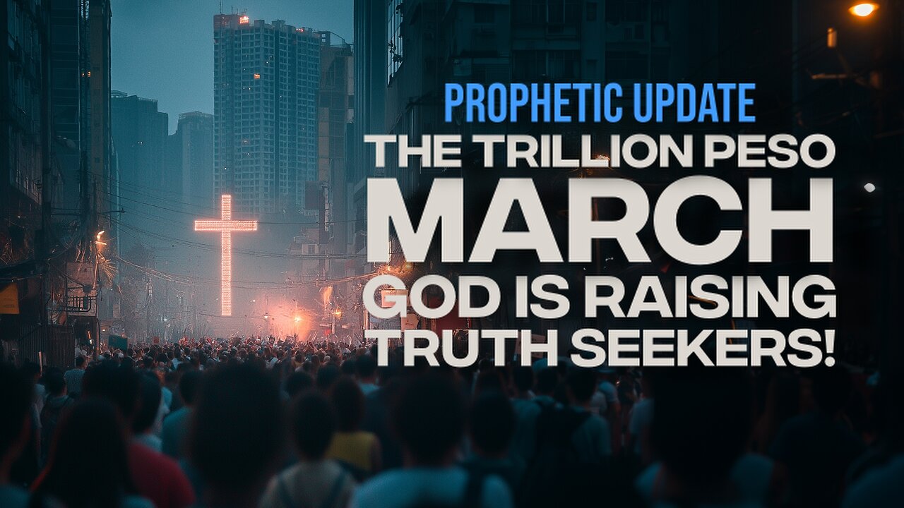 God is raising Truth Seekers | Prophetic update to the Trillion Peso March