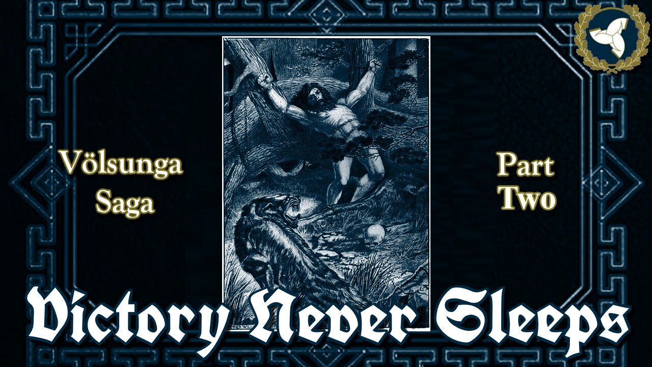 4/2/25 Victory Never Sleeps, Episode 143 - Völsunga Saga, Part II