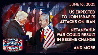 US Expected To Join Israel's Attacks on Iran, Netanyahu: War Could Result in Regime Change, and More