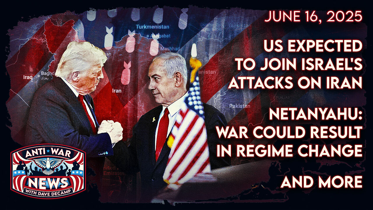 US Expected To Join Israel's Attacks on Iran, Netanyahu: War Could Result in Regime Change, and More