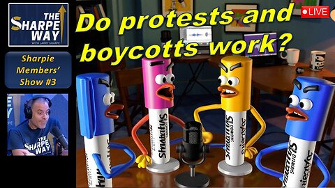 Sharp​ie Members' Show No. 3! Do protests and boycotts work?🪧🔥 A Sharpe Way Panel Discussion