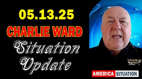 Charlie Ward Situation Update May 13: "Charlie Ward Daily News With Charlie Ward & Paul Brooker"
