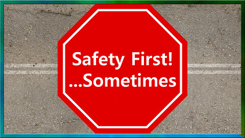 When safety rules don't make sense