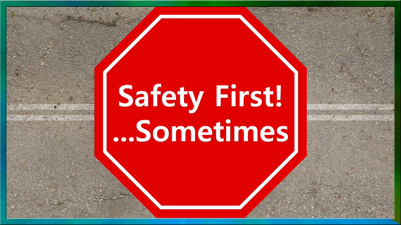 When safety rules don't make sense