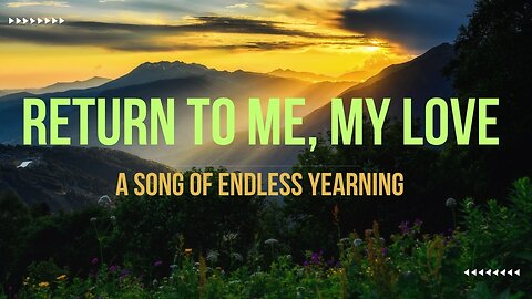 Return to Me, My Love – A Heartfelt New Love Song