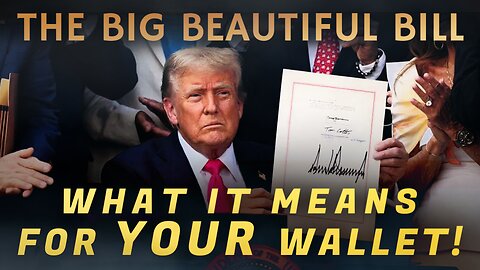 ECONOMY | What Trump’s Big Beautiful Bill Means for Your Wallet - Dr. Kirk Elliott