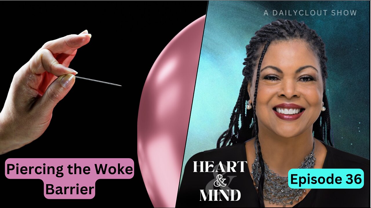 "Episode 36: Piercing the Woke Barrier"