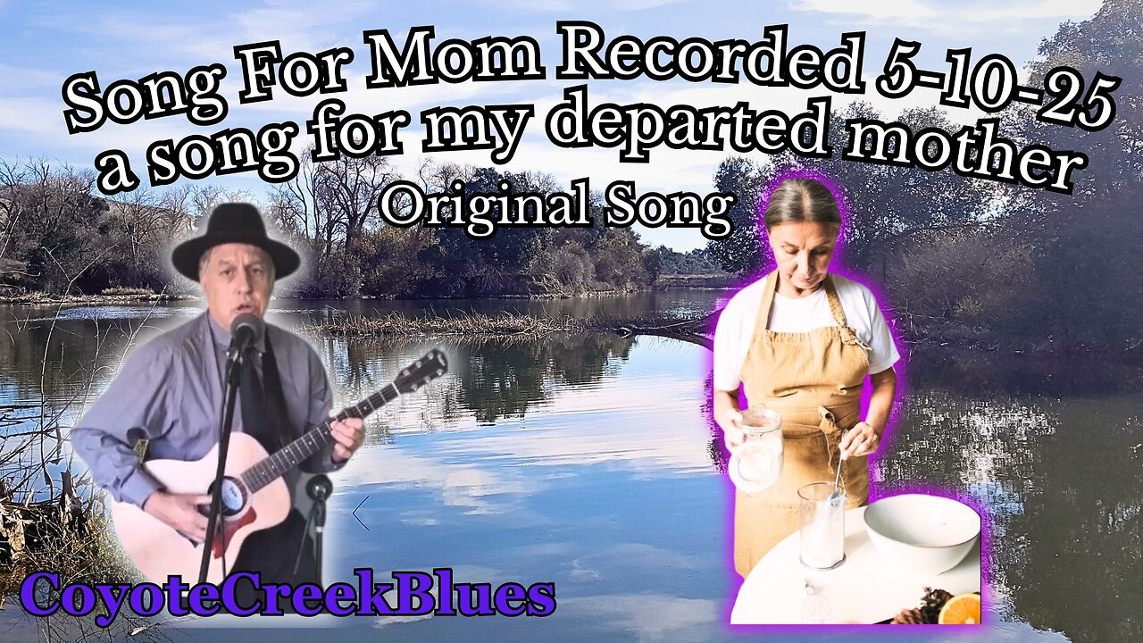 Song For Mom: A Song For My Departed Mother Recorded 5-10-25