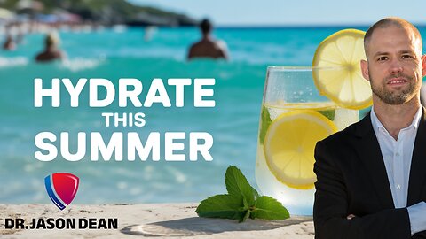 Dr. Jason Dean - Ep 2028 - Addressing Summer Dangers: Advanced Hydration