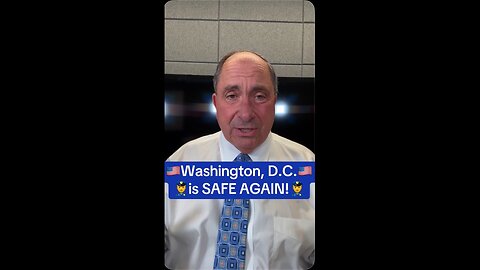 Washington, D.C. is SAFE AGAIN!