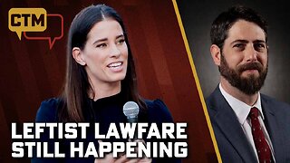 Leftist Lawfare STILL HAPPENING, Warns Trump Attorney