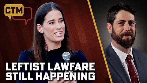 Leftist Lawfare STILL HAPPENING, Warns Trump Attorney