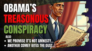 OBAMAGATE, THE TREASONOUS CONSPIRACY • 9 PM