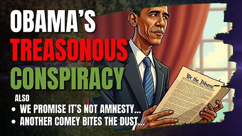 OBAMAGATE, THE TREASONOUS CONSPIRACY • 9 PM