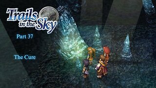 The Legend of Heroes Trails In The Sky Part 37 - The Cure
