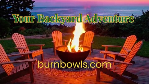 Your Backyard Adventure with Burn Bowls