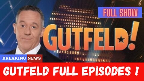 Gutfeld! 5/8/25 Full - Fox Breaking News May 8, 2025
