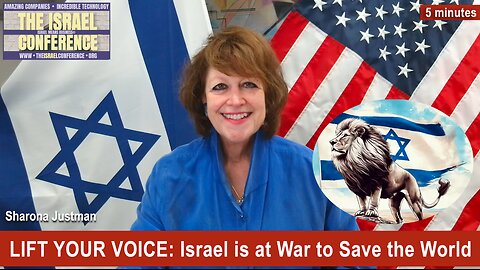 LIFT YOUR VOICE: Israel is at War to Save the World