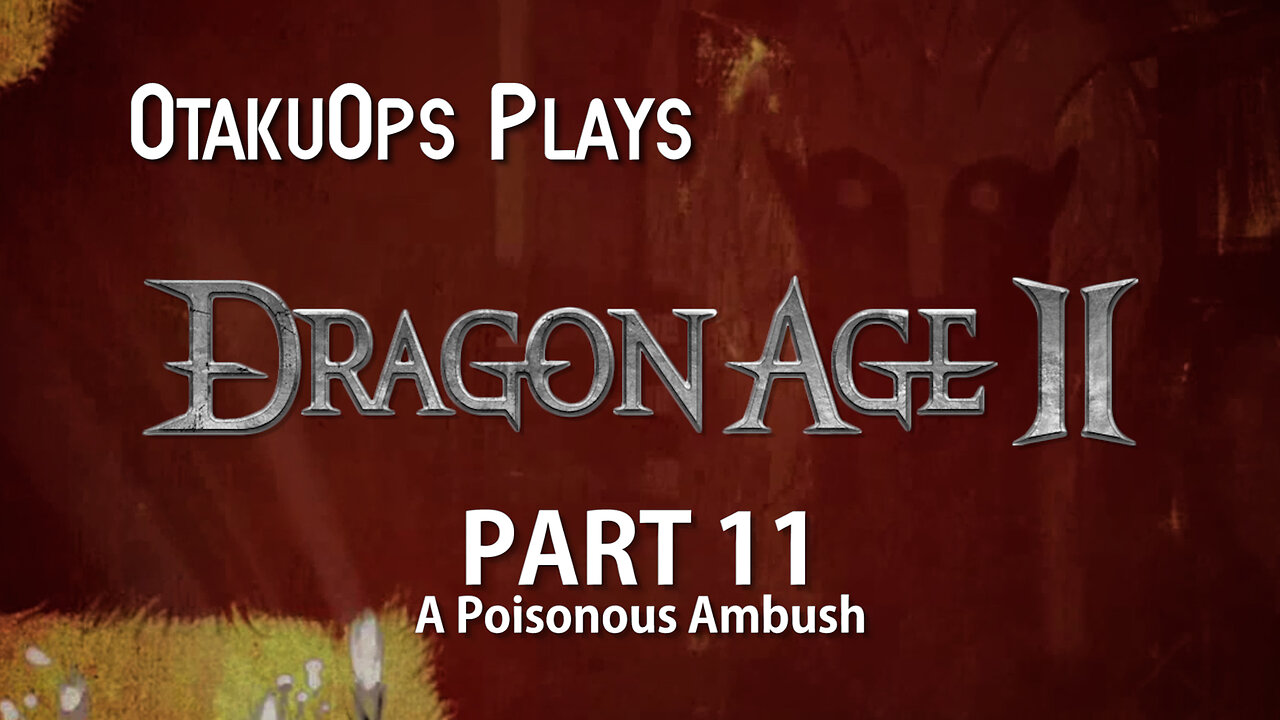 Let's Play Dragon Age 2 (Part 11: A Poisonous Ambush)