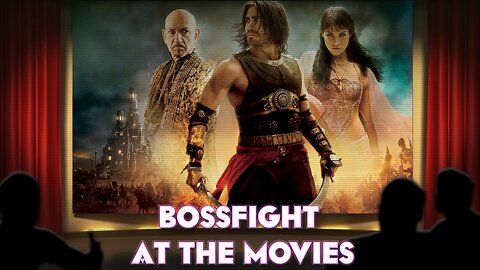 Bossfight At the Movies S4E26 (S4Finale) Prince of Persia: the Sands of time