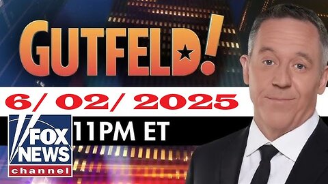 Gutfeld Gutfeld ( FULL) | June 2, 2025