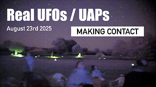 Making Contact - Real UFOs / UAPs