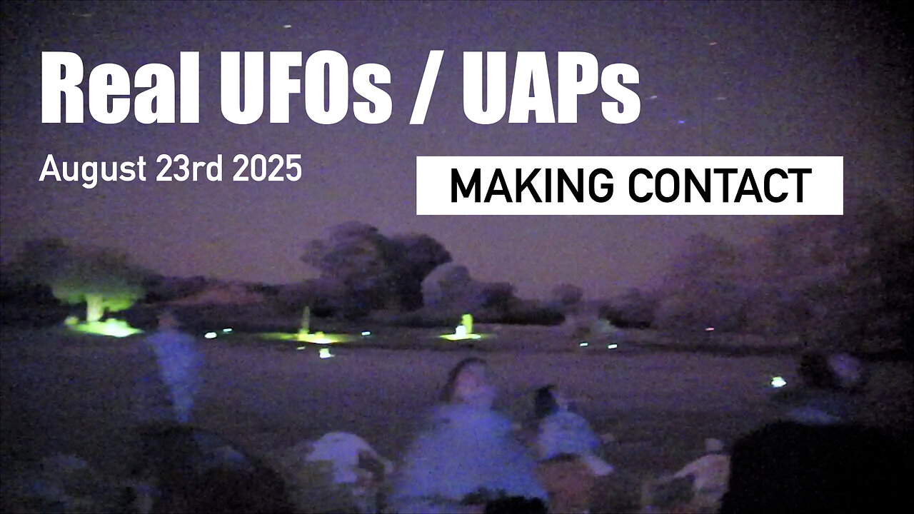 Making Contact - Real UFOs / UAPs