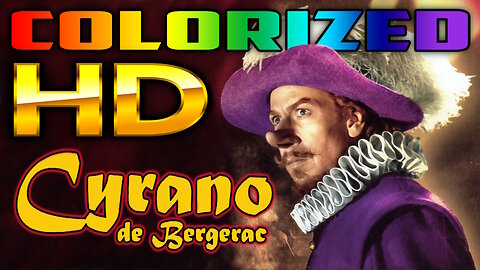 Cyrano de Bergerac (HD) COLORIZED & REMASTERED - ADVENTURE COMEDY MOVIE