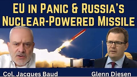 Jacques Baud: The EU in Panic & Russia's Nuclear-Powered Burevestnik Missile