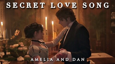 Amelia and Dan | Secret Love Song