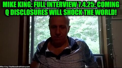 Mike King: Full Interview 7.4.25: Coming Q Disclosures Will Shock the World!