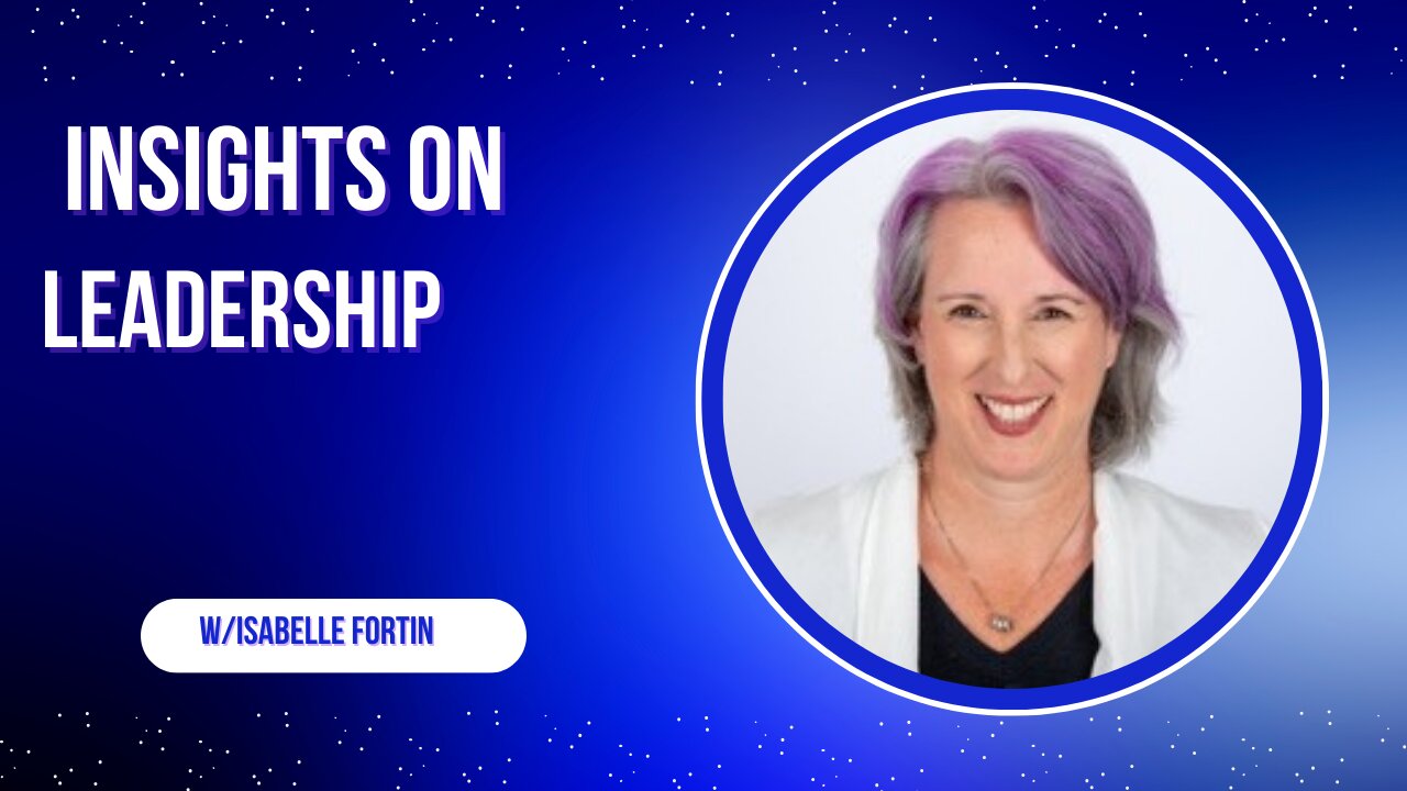 From Military to Business: Leadership Lessons with Isabella Fortin