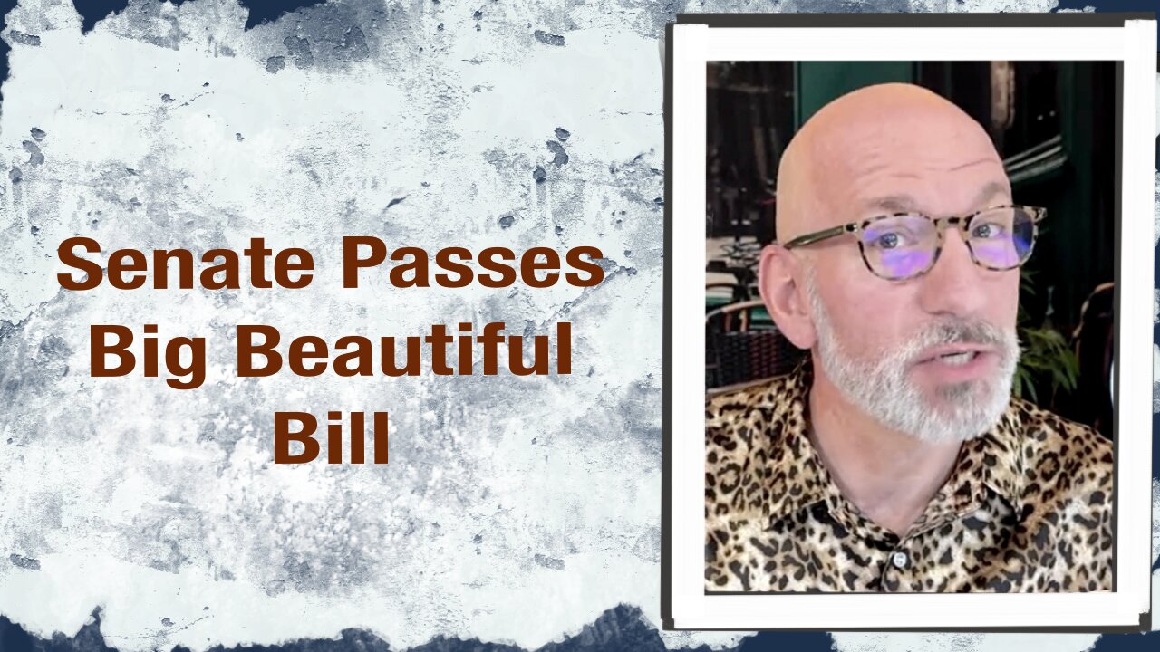 Senate passes Big Beautiful Bill