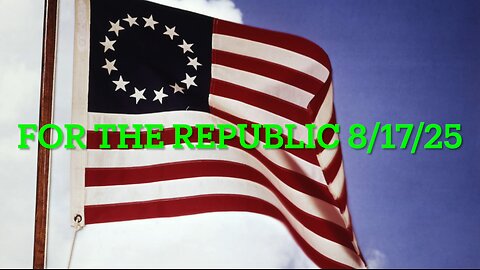 For The Republic 8/17/25